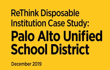 ReThink Disposable Institution Case Study: Palo Alto Unified School District December 2019