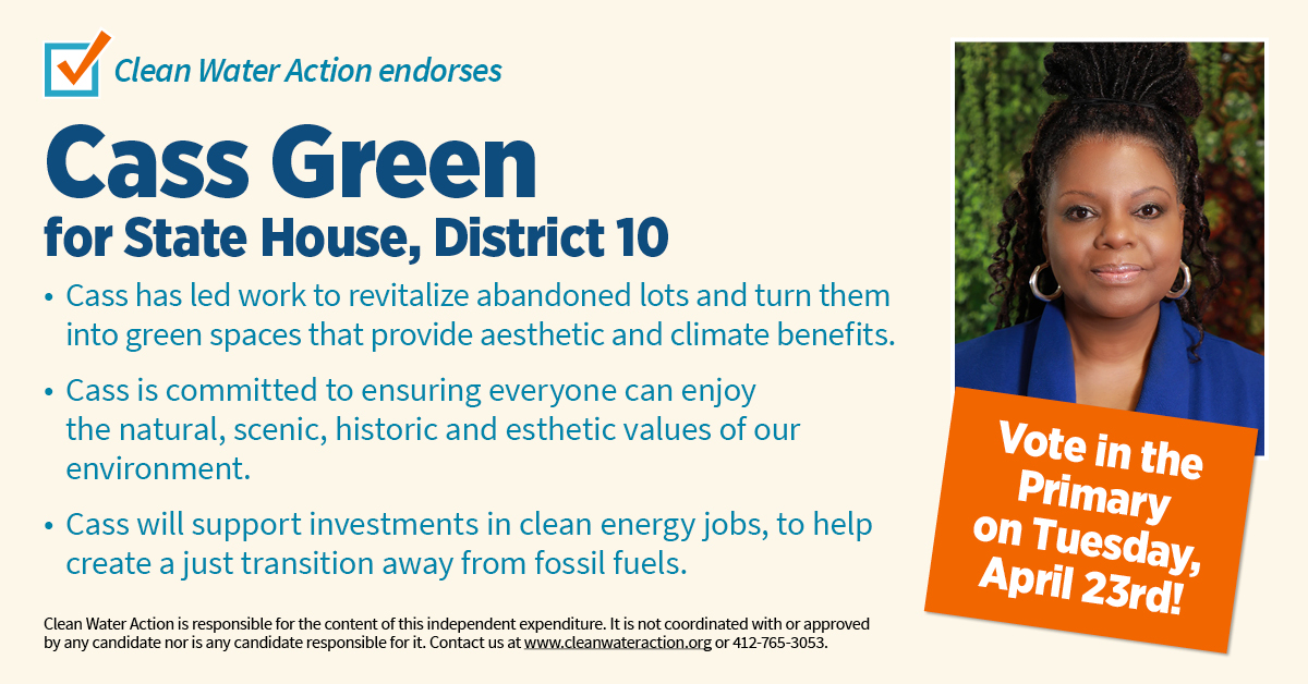 Graphic: Image of Cass Green with text that says Clean Water Action Endorses  Cass Green for State House, District 10, PA 