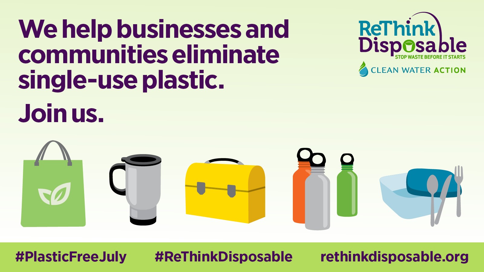 ReThink Disposable_Plastic Free July 2019_Program_Twitter. Designed by Clean Water Action ReThink Disposable_Plastic Free July 2019_Program_Twitter. Designed by Clean Water Action