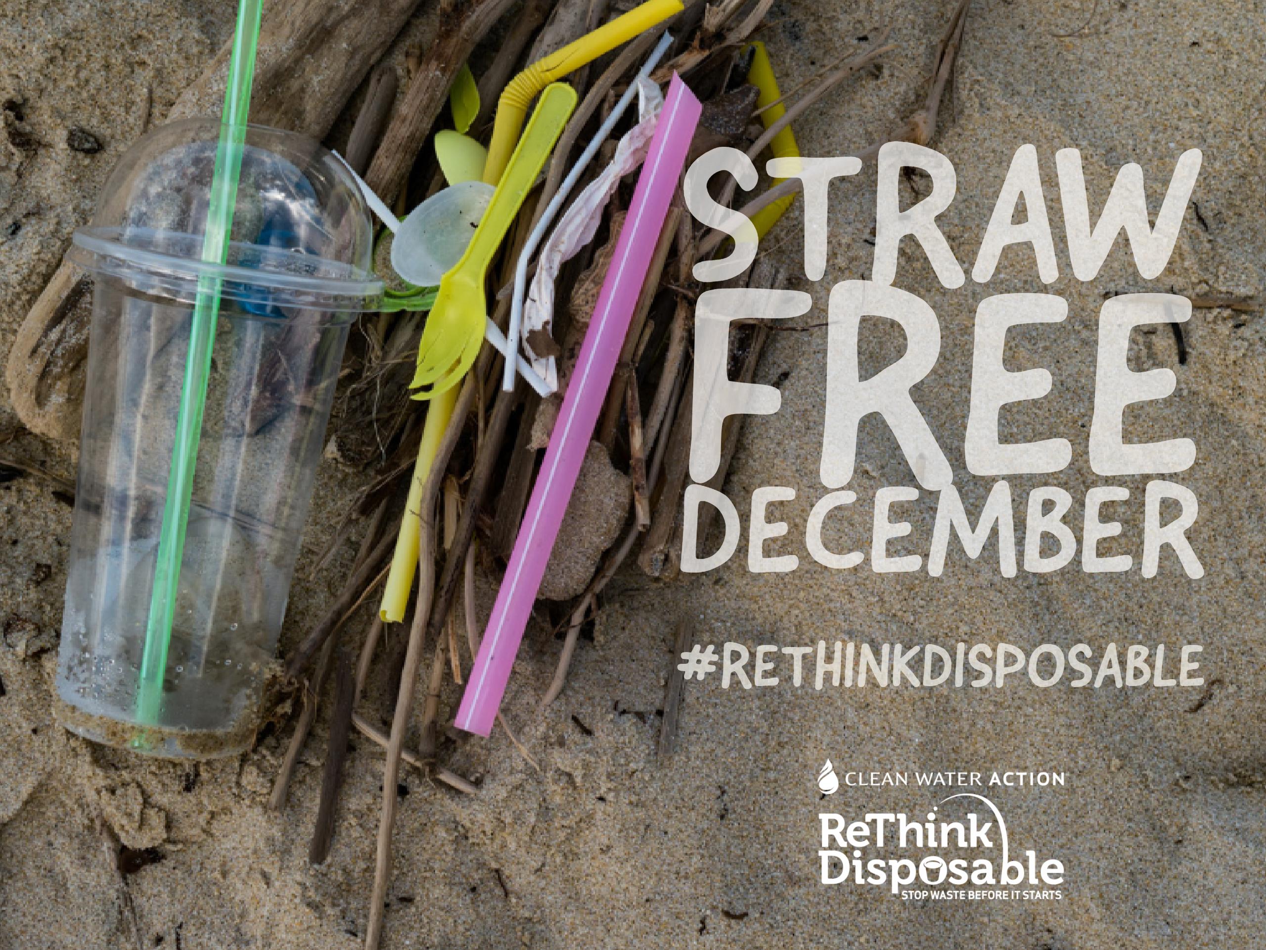 New Jersey_Rethink Disposable_Straw Free December_Clean Water Action New Jersey_Rethink Disposable_Straw Free December_Clean Water Action