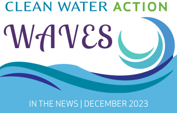 Clean Water Action Waves | In The news, December 2023